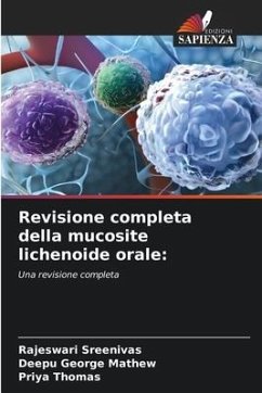 Revisione completa della mucosite lichenoide orale: - Sreenivas, Rajeswari;Mathew, Deepu George;Thomas, Priya