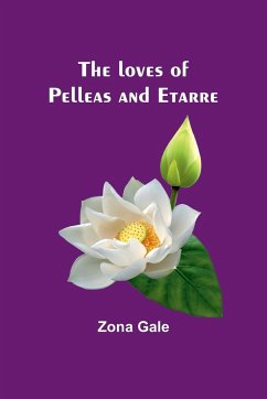 The loves of Pelleas and Etarre - Gale, Zona