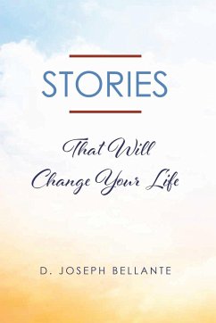 Stories That Will Change Your Life - Bellante, D. Joseph