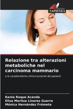 Relazione tra alterazioni metaboliche nel carcinoma mammario - Roque Acanda, Kenia;Linares Guerra, Elisa Maritza;Hernández Frometa, Mónica