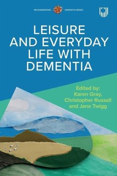 Leisure and Everyday Life with Dementia - Russell, Christopher; Gray, Karen; Twigg, Jane