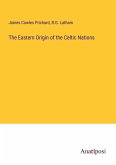 The Eastern Origin of the Celtic Nations