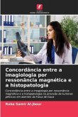 Concordância entre a imagiologia por ressonância magnética e a histopatologia