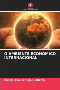 O AMBIENTE ECONÓMICO INTERNACIONAL - DIENG, Cheikh Ahmed Tidiane