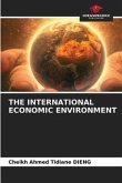 THE INTERNATIONAL ECONOMIC ENVIRONMENT