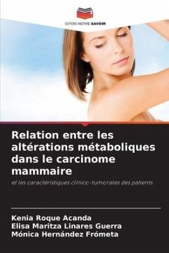 Relation entre les altérations métaboliques dans le carcinome mammaire - Roque Acanda, Kenia;Linares Guerra, Elisa Maritza;Hernández Frometa, Mónica