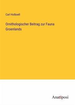 Ornithologischer Beitrag zur Fauna Groenlands - Holboell, Carl