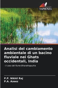 Analisi del cambiamento ambientale di un bacino fluviale nei Ghats occidentali, India - Nikhil Raj, P.P.;Azeez, P.A.