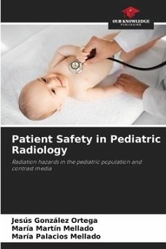 Patient Safety in Pediatric Radiology - González Ortega, Jesús;Martín Mellado, María;Palacios Mellado, María