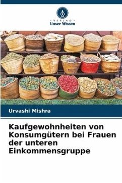 Kaufgewohnheiten von Konsumgütern bei Frauen der unteren Einkommensgruppe - Mishra, Urvashi