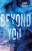 Beyond You