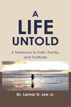 A Life Untold - Lee Jr., Lamar D.