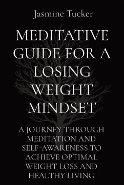 MEDITATIVE GUIDE FOR A LOSING WEIGHT MINDSET - Tucker, Jasmine