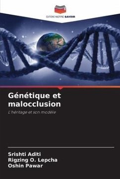Génétique et malocclusion - Aditi, Srishti;Lepcha, Rigzing O.;Pawar, Oshin