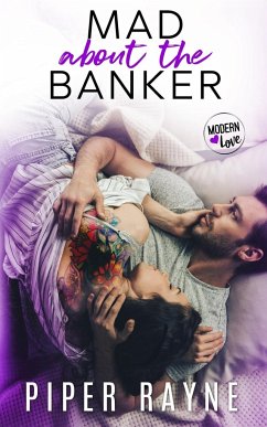 Mad about the Banker - Rayne, Piper