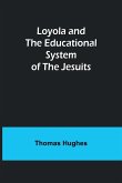 Loyola and the Educational System of the Jesuits