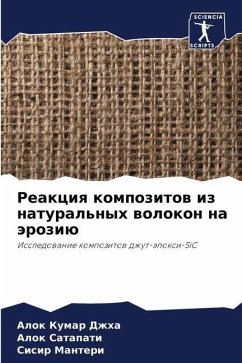 Reakciq kompozitow iz natural'nyh wolokon na äroziü - Dzhha, Alok Kumar;Satapati, Alok;Manteri, Sisir