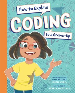 How to Explain Coding to a Grown-Up - Spiro, Ruth