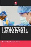 SÍNTESE E POTENCIAL BIOLÓGICO INVITRO DE DERIVADOS DE TIOFENO