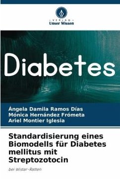 Standardisierung eines Biomodells für Diabetes mellitus mit Streptozotocin - Ramos Días, Ángela Damila;Hernández Frometa, Mónica;Montier Iglesia, Ariel