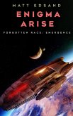 Enigma Arise (Forgotten Race: Emergence, #1) (eBook, ePUB)