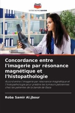 Concordance entre l'imagerie par résonance magnétique et l'histopathologie - Al.jbour, Roba Samir