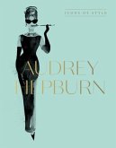 Audrey Hepburn: Icons of Style, for Fans of Megan Hess, the Little Booksof Fashion and the Complete Catwalk Collections