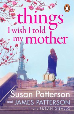 Things I Wish I Told My Mother - Patterson, Susan; Patterson, James