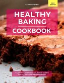 Healthy Baking Cookbook: A Collection of Delicious And Healthy Diabetic Friendly Baking Recipes You Will Love! (eBook, ePUB)