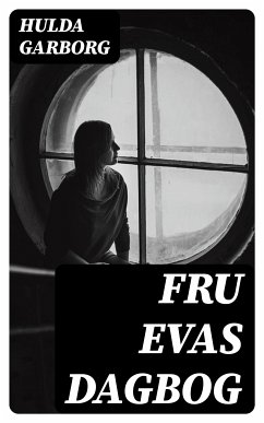 Fru Evas Dagbog (eBook, ePUB) - Garborg, Hulda