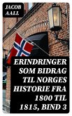 Erindringer som Bidrag til Norges Historie fra 1800 til 1815, bind 3 (eBook, ePUB)