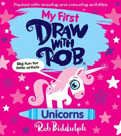 My First Draw With Rob: Unicorns - Biddulph, Rob