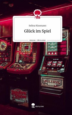 Glück im Spiel. Life is a Story - story.one - Kissmann, Selina