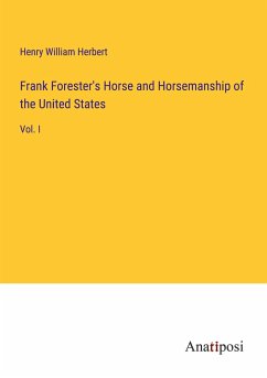 Frank Forester's Horse and Horsemanship of the United States - Herbert, Henry William