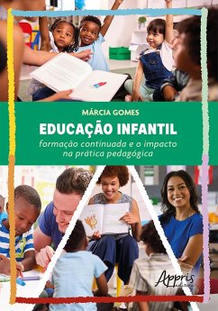 Educação Infantil: Formação Continuada e o Impacto na Prática Pedagógica (eBook, ePUB) - Gomes, Márcia
