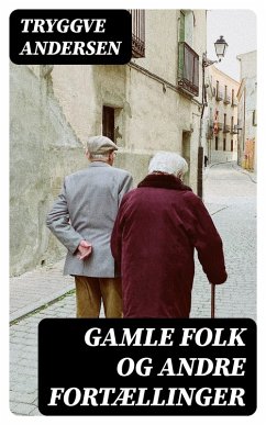 Gamle folk og andre fortællinger (eBook, ePUB) - Andersen, Tryggve