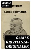Gamle Kristiania-originaler (eBook, ePUB)