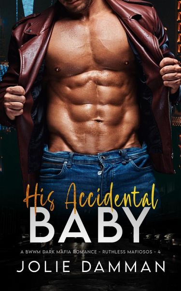 His Accidental Baby - A BWWM Dark Mafia Romance (Ruthless Mafiosos, #4) (eBook, ePUB)