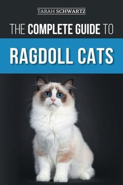 The Complete Guide to Ragdoll Cats - Schwartz, Tarah