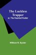 The luckless trapper; or, The haunted... - Bild 1