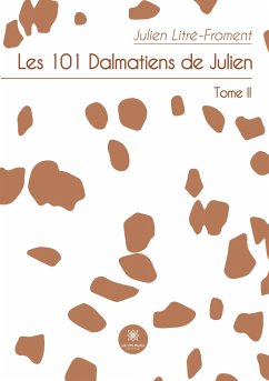 Les 101 Dalmatiens de Julien: Tome II - Julien Litré-Froment
