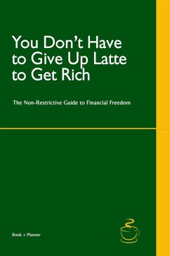 You Don't Have to Give Up Latte to Get Rich (eBook, ePUB) - Stratford, Liam