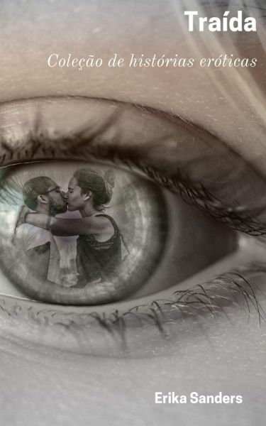Traída. Um Thriller Erótico (Coleção de histórias eróticas, #9) (eBook, ePUB) Traída. Um Thriller Erótico (Coleção de histórias eróticas, #9) (eBook, ePUB)