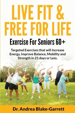 LIVE FIT & FREE FOR LIFE - Blake-Garrett, Andrea