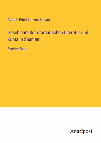 Geschichte der dramatischen Literatur und Kunst in Spanien