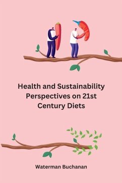 Health and Sustainability Perspectives on 21st Century Diets - Buchanan, Waterman