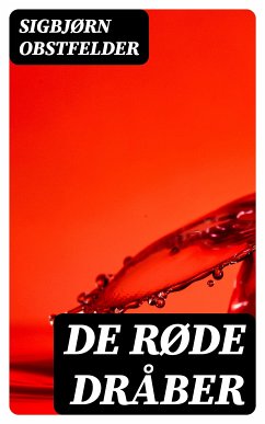 De røde dråber (eBook, ePUB) - Obstfelder, Sigbjørn