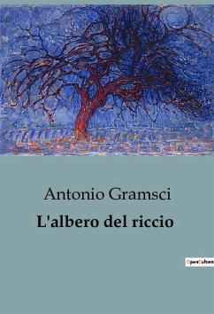 L'albero del riccio - Gramsci, Antonio