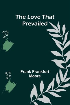 The Love That Prevailed - Moore, Frank Frankfort