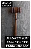 Mannen som elsket rett- ferdigheten (eBook, ePUB)